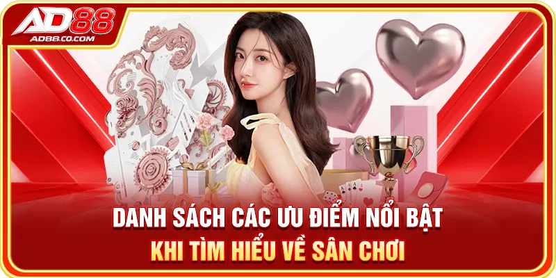 Danh sách các ưu điểm nổi bật khi tìm hiểu về sân chơi