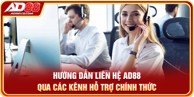 Liên Hệ AD88: Kênh Hỗ Trợ Chính Thức & Cách Gửi Yêu Cầu 1 Hướng dẫn liên hệ AD88 qua các kênh hỗ trợ chính thức