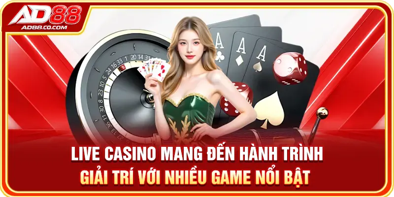 Live Casino AD88: Nhà Cung Cấp, Bàn Chơi & Cách Trải Nghiệm 3 Live Casino mang đến hành trình giải trí với nhiều game nổi bật
