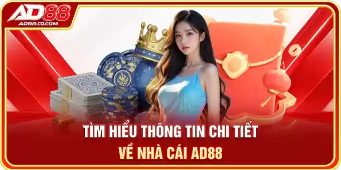 AD88 – Trang Chủ Chính Thức 2026 | Đăng Ký, Đăng Nhập & Ưu Đãi 2 Tìm hiểu thông tin chi tiết về nhà cái AD88